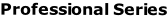 Professional Series