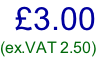 £3.00 (ex.VAT 2.50)