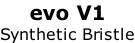 evo V1 Synthetic Bristle