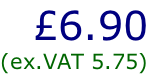 £6.90 (ex.VAT 5.75)