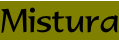 Mistura