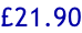£21.90