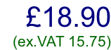 £18.90     (ex.VAT 15.75)