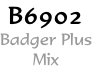 B6902 Badger Plus Mix