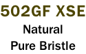 502GF XSE Natural Pure Bristle