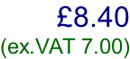 £8.40  (ex.VAT 7.00)