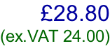 £28.80 (ex.VAT 24.00)