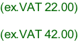 (ex.VAT 22.00)  (ex.VAT 42.00)