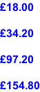 £18.00  £34.20  £97.20  £154.80