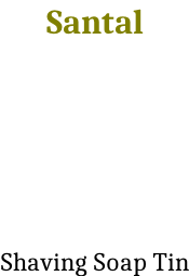 Santal      Shaving Soap Tin