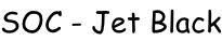 SOC - Jet Black