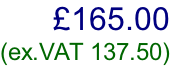 £165.00  (ex.VAT 137.50)