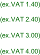 (ex.VAT 1.40)  (ex.VAT 2.40)  (ex.VAT 3.00)  (ex.VAT 4.00)