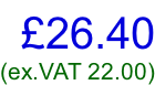 £26.40 (ex.VAT 22.00)