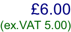 £6.00  (ex.VAT 5.00)