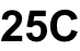 25C