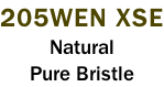 205WEN XSE Natural Pure Bristle