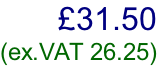 £31.50  (ex.VAT 26.25)