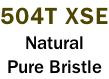 504T XSE Natural Pure Bristle