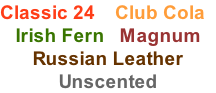 Classic 24    Club Colae Irish Fern   Magnum Russian Leather  Unscented