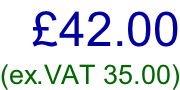 £42.00 (ex.VAT 35.00)