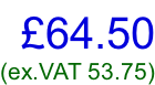 £64.50 (ex.VAT 53.75)