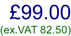 £99.00 (ex.VAT 82.50)