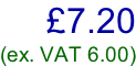 £7.20 (ex. VAT 6.00)