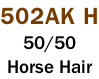 502AK H 50/50 Horse Hair
