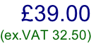 £39.00 (ex.VAT 32.50)