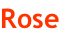 Rose