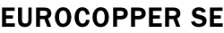 EUROCOPPER SE