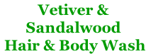 Vetiver & Sandalwood  Hair & Body Wash
