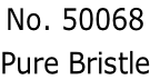 No. 50068  Pure Bristle