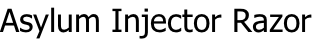 Asylum Injector Razor