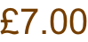 £7.00