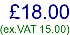 £18.00 (ex.VAT 15.00)