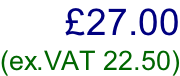 £27.00 (ex.VAT 22.50)