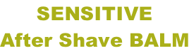 SENSITIVE After Shave BALM