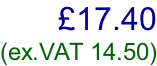 £17.40 (ex.VAT 14.50)