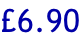 £6.90