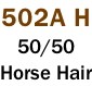 502A H 50/50 Horse Hair