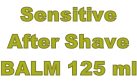 Sensitive  After Shave  BALM 125 ml