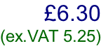 £6.30  (ex.VAT 5.25)